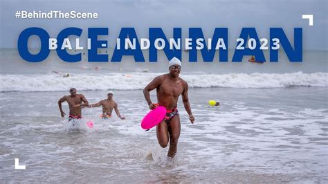 BEHIND THE SCENE OCEANMAN BALI 2023 YouTube