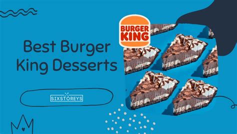 18 Best Burger King Desserts of 2024 [Savor the Sweetness]