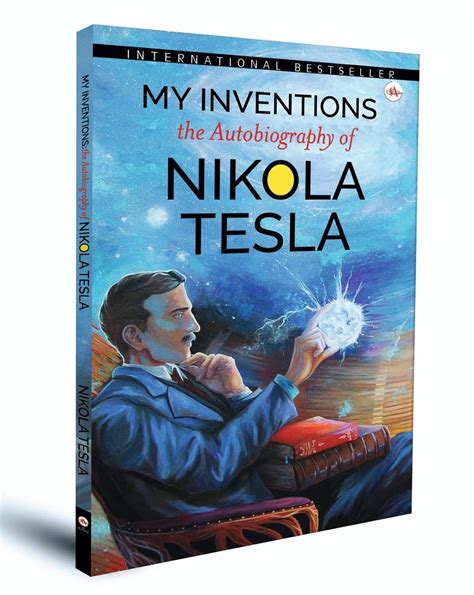 My Inventions The Autobiography Of Nikola Tesla Nikola Tesla