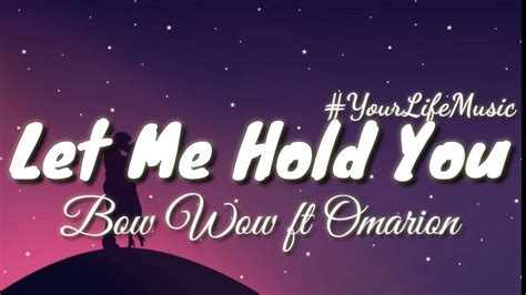 Let Me Hold You Bow Wow Ft Omarion Lyrics Youtube