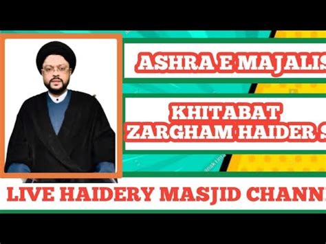 Live Ashra E Majalis Majlis Khitabat Zargham Haider Sb Youtube