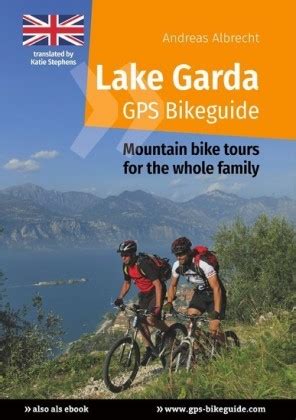 Lake Garda GPS Bikeguide Von Andreas Albrecht ISBN 978 3 7494 4118 1