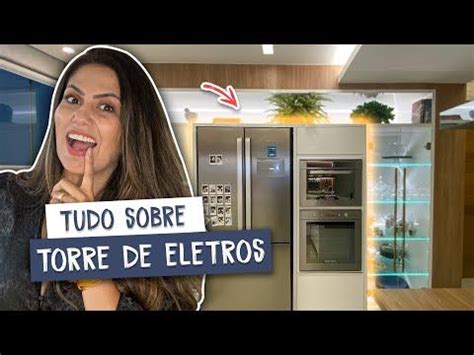 Como Fazer Torre De Eletros Na Cozinha Torre Quente Larissa Reis