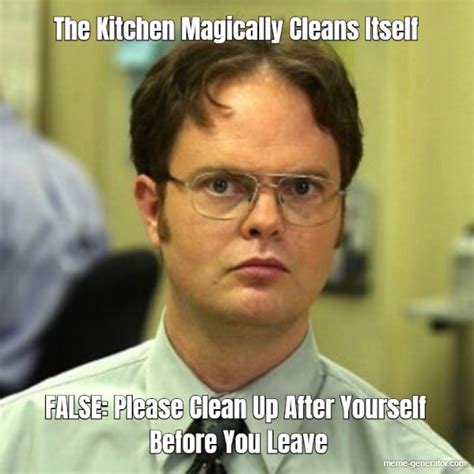 The Kitchen Magically Cleans Itself FALSE: Please Clean Up After ...