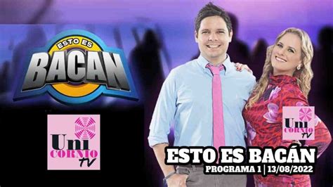 Esto Es Bac N Mira El Estreno Del Primer Programa Los Conductores Y