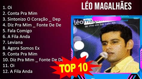 L é o M a g a l h ã e s 2023 MIX Top 10 Best Songs Greatest Hits