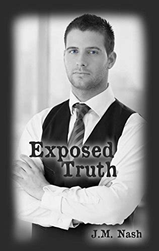 Exposed Truth The Truth Trilogy Book 3 By J M Nash Goodreads