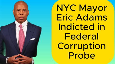 Breaking Nyc Mayor Eric Adams Indicted In Federal Corruption Probe