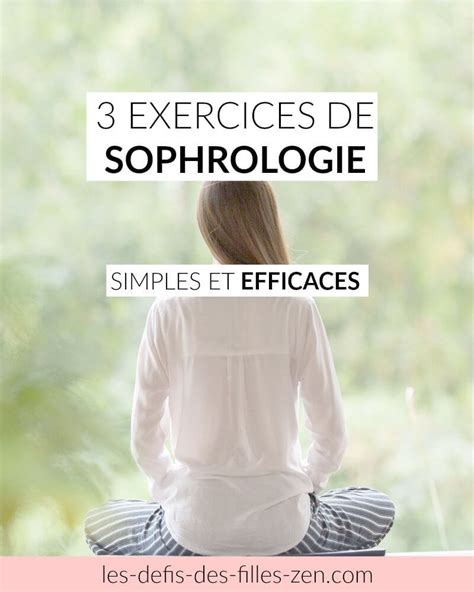 Exercices De Sophrologie Simples Et Efficaces Les Defis Des Filles Zen