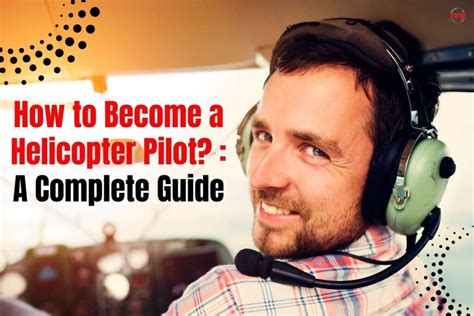 How To Become A Helicopter Pilot A Complete Guide The Enterprise World