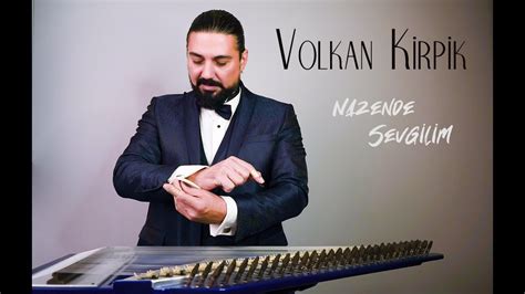 Volkan Kirpik Nazende Sevgili Kanun Resital YouTube