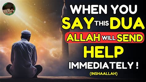 When You Say This Powerful Dua Allah Swt Will Send Help Immediately