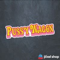 Pussy Wagon Sticker Decal Funny Vinyl Car Bumper 7569NM EBay