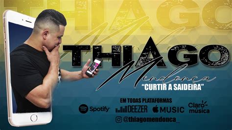 Thiago Mendon A Curtir A Saideira Produ O Pezinho Youtube Music