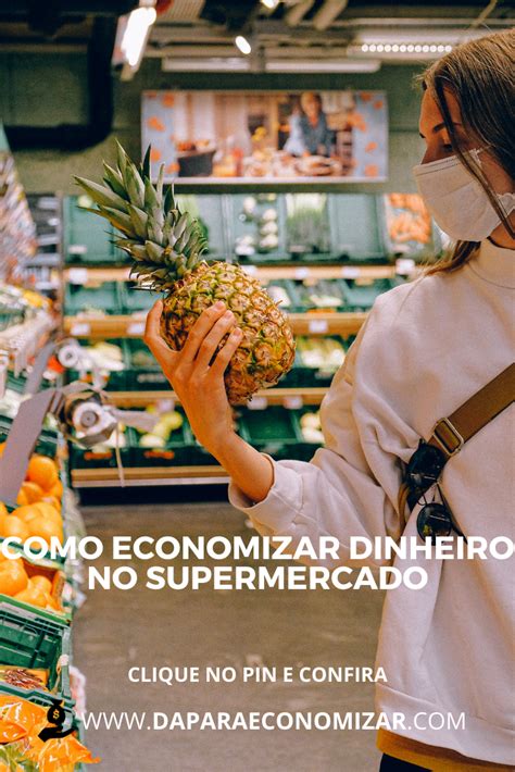 Dicas De Como Economizar Dinheiro No Supermercado Clique