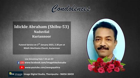 Funeral Service Live Streaming Of Idickle Abraham Shibu Naduvilal