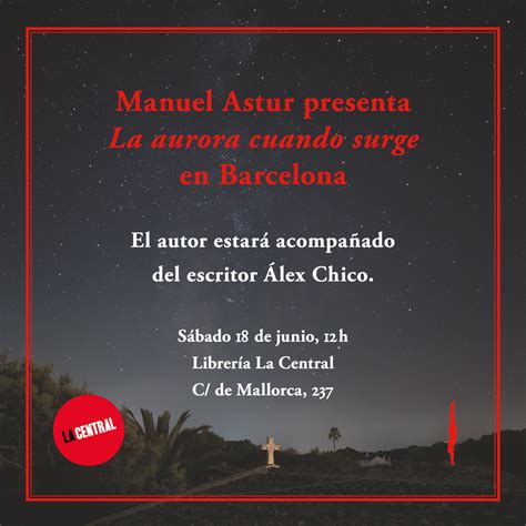 Manuel Astur Presenta La Aurora Cuando Surge En Barcelona