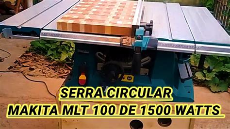 Serra circular Makita MLT 100 de 1500 watts é boa mesmo YouTube