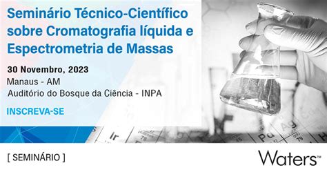 Inpa Recebe Semin Rio T Cnico Cient Fico Sobre Cromatografia L Quida E