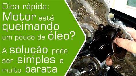 Dica Seu Motor Est Queimando Leo A Solu O Pode Ser Simples E Muito