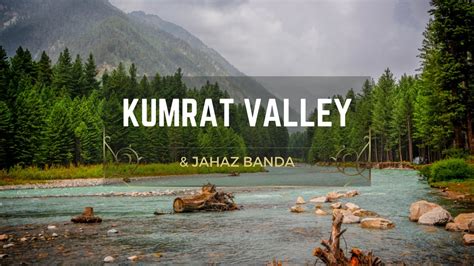 Exploring The Scenic Kumrat Valley And Jahaz Banda Travel Vlog YouTube