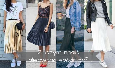 Z Czym Nosi Plisowan Sp Dnic Stylizacje I Rady Fitandfashion Pl