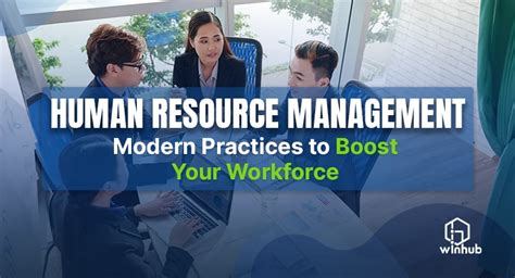 Modern Hr Management Practices For Workforce Enhancement