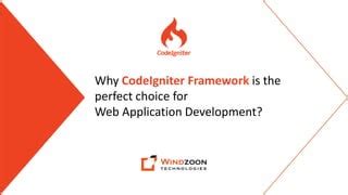 Why Codeigniter Framework Is The Perfect Choice For Web Application