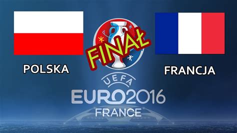 EURO 2016 POLSKA FRANCJA Finał 7 YouTube