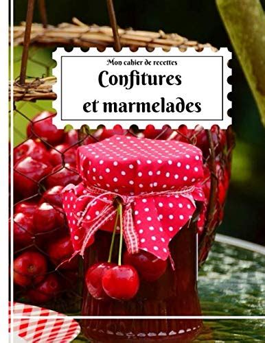 Amazon Fr Mon Cahier De Recette Confitures Et Marmelades Livre De