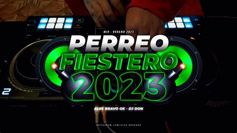 MIX PERREO Y FIESTEO 2023 Verano 2023 Enganchado Fiestero