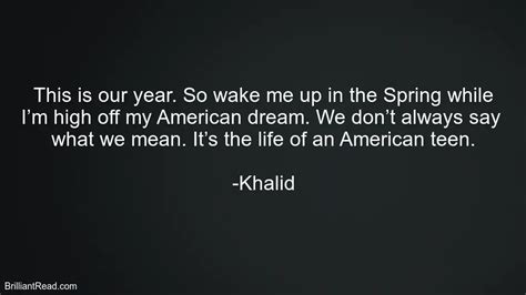 20 Best Khalid Quotes On Music, Life, Success And His Net Worth As Of ...