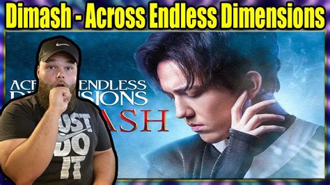 First Listen To Dimash Across Endless Dimensions Reaction Youtube