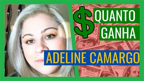 Quanto Ganha Adeline Camargo Atualizado Youtube