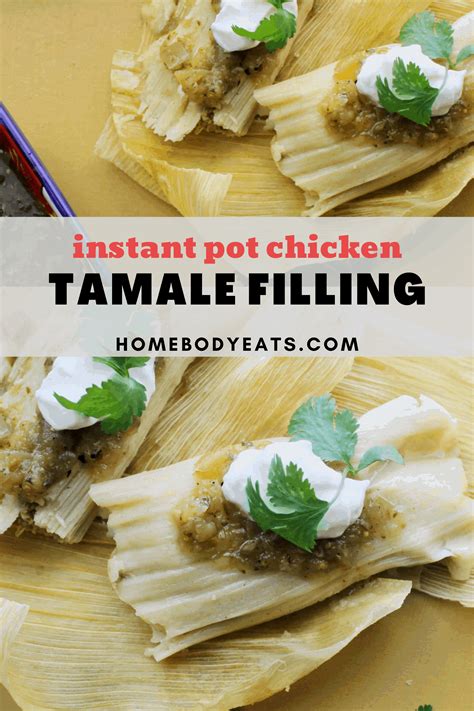 Instant Pot Chicken Tamales: Step By Step for Beginners - Homebody Eats