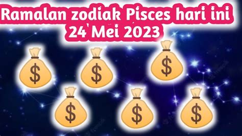 Ramalan Zodiak Pisces Hari Ini 24 Mei 2023 YouTube