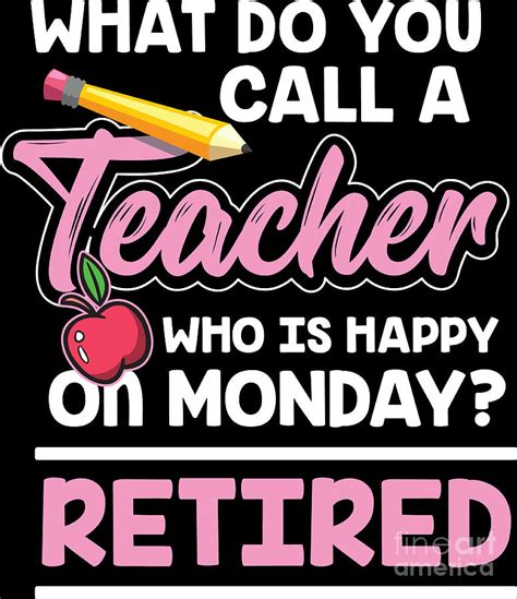 Happy On Monday Retired Teacher Retirement T Digital Art By