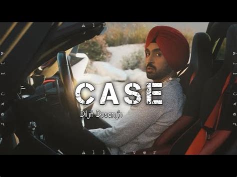 Case Slowed Reverb Diljit Dosanjh Youtube