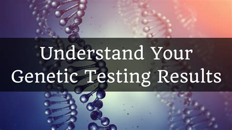 How To Understand Your Genetic Testing Results Youtube