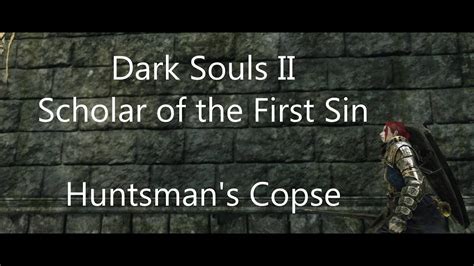 Dark Souls Ii Scholar Of The First Sin Huntsman S Copse Youtube