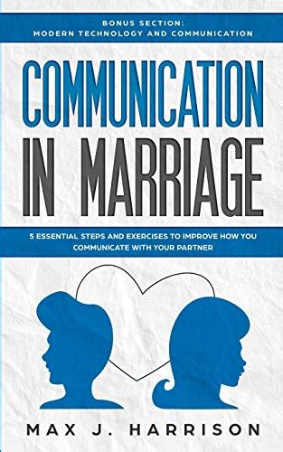 Communication In Marriage 5 Essential Tips And Exercises To Improve How You Communicate With