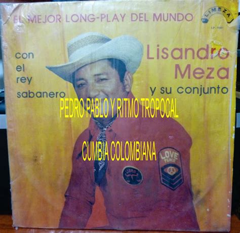 Ritmo Tropical Cumbia Del Ayer LISANDRO MEZA Y SU CONJUNTO EL MEJOR