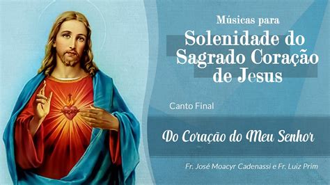 Canto Final Sagrado Cora O De Jesus Do Cora O Do Meu Senhor