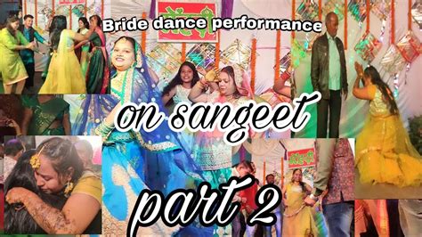 Sangeet Ceremony Vlog Part 2 Bride Dance Mehndi Ceremony Vlog Sangeet Performance