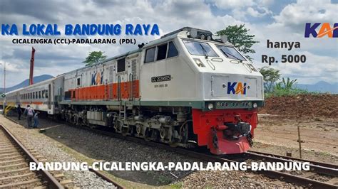 BANDUNG CICALENGKA PADALARANG BANDUNG Dengan KA LOKAL BANDUNG RAYA