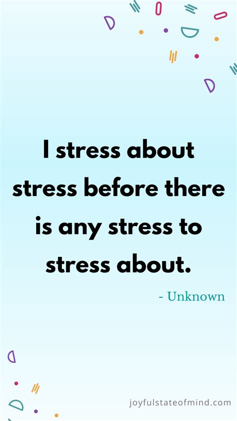 Stressed Out The 43 Best Funny Stress Relief Quotes Joyful State Of Mind Work Stress Stress