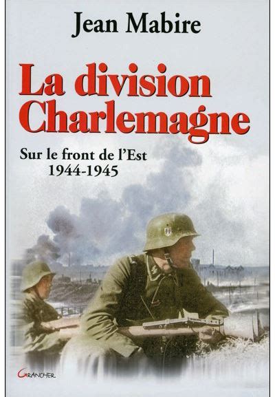 La Division Charlemagne Sur Le Front De L Est Broch