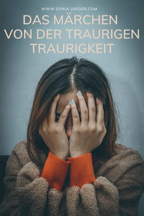 Das Märchen von der traurigen Traurigkeit Dr Sonia Jaeger