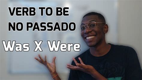 Aprenda O Verbo To Be No Passado Was And Were Aul O Youtube