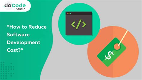 How To Reduce Software Development Costs